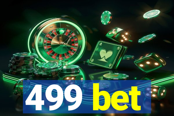 499 bet