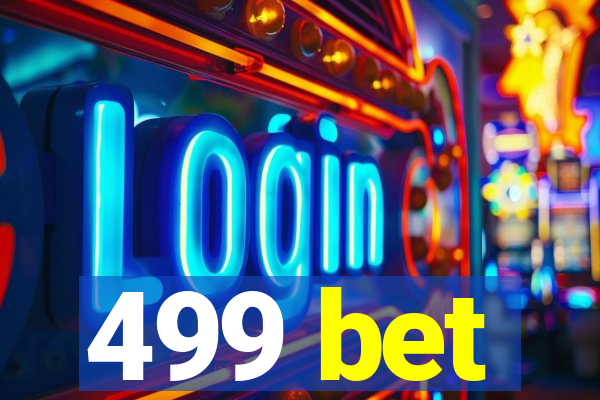 499 bet