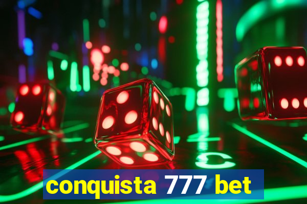 conquista 777 bet