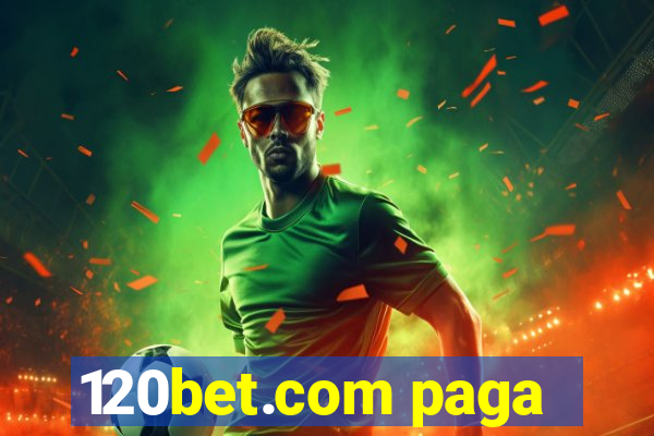 120bet.com paga