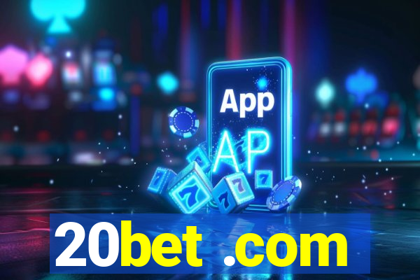 20bet .com