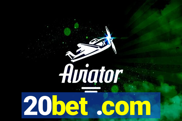 20bet .com