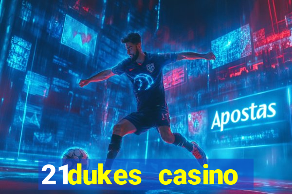 21dukes casino bonus codes 2021