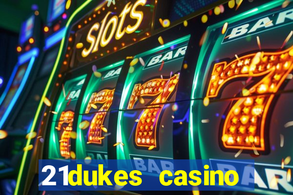 21dukes casino bonus codes 2021