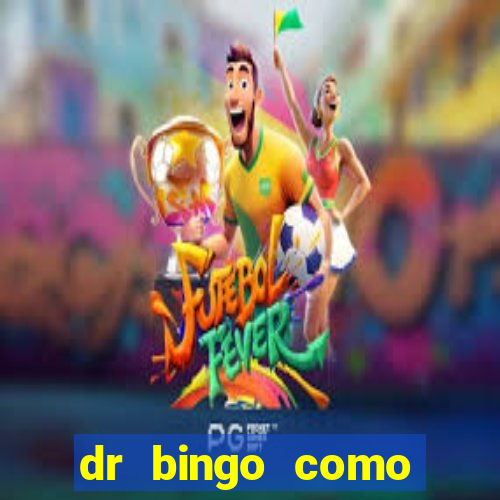 dr bingo como sacar dinheiro