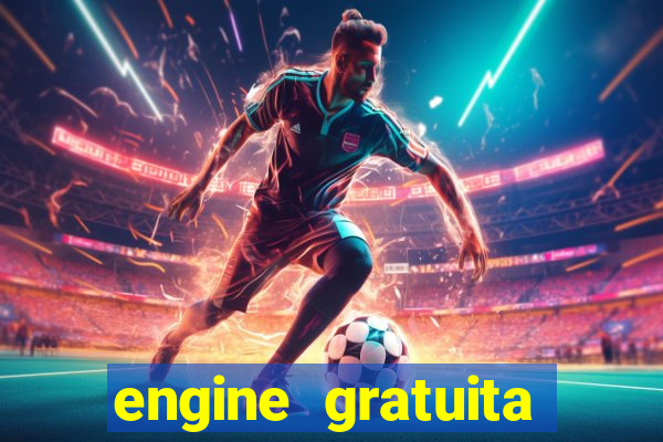 engine gratuita para cria??o de jogos