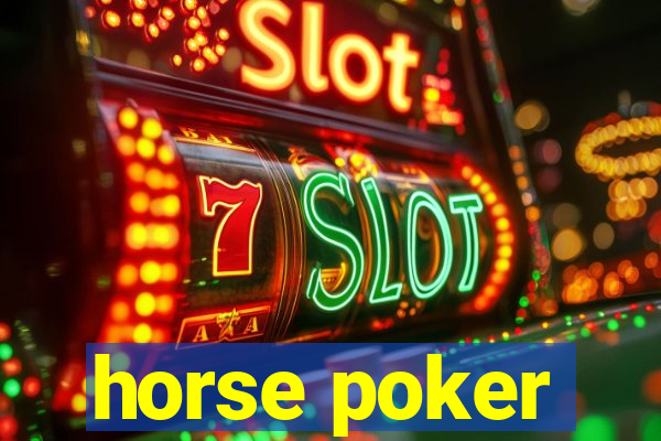 horse poker