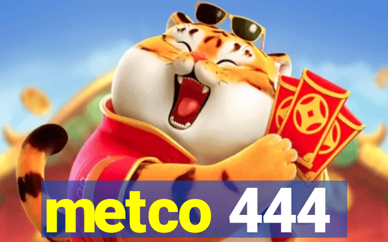 metco 444