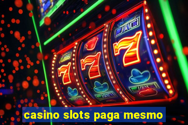 casino slots paga mesmo