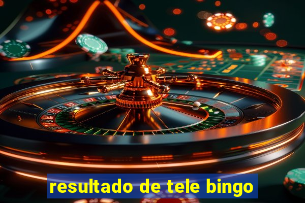 resultado de tele bingo