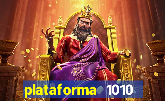 plataforma 1010 jogo do tigre