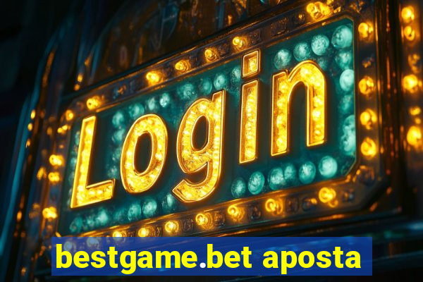 bestgame.bet aposta