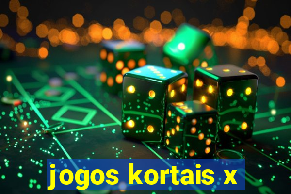 jogos kortais x