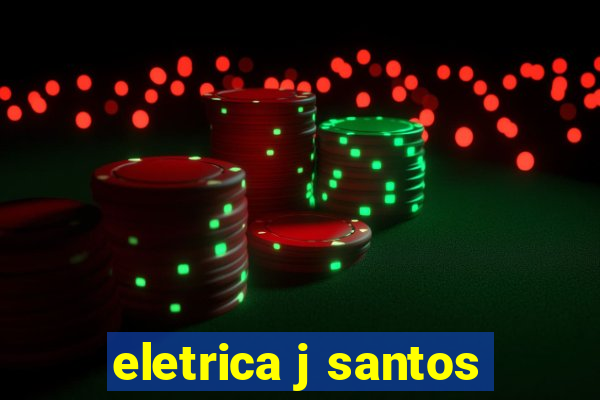 eletrica j santos