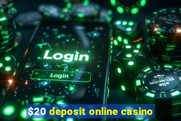 $20 deposit online casino