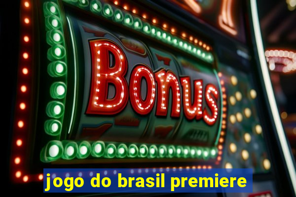 jogo do brasil premiere