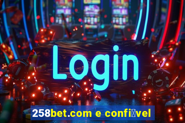 258bet.com e confi谩vel