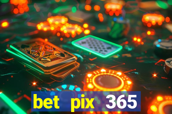 bet pix 365 b么nus login