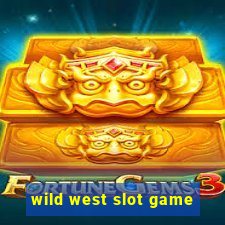 wild west slot game