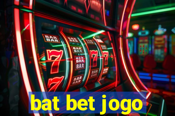 bat bet jogo