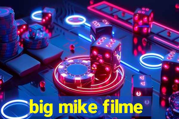 big mike filme