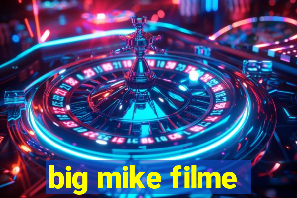 big mike filme