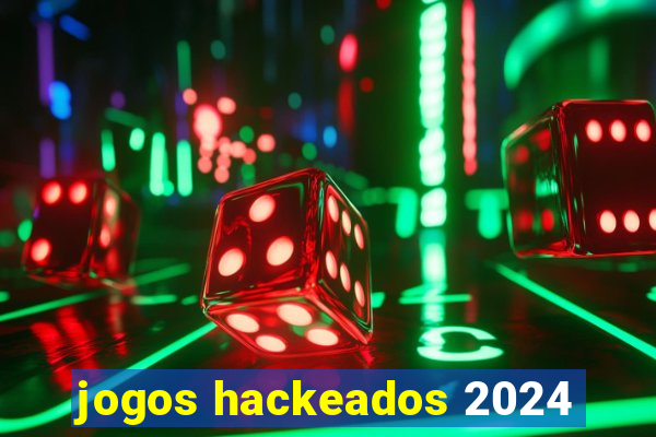 jogos hackeados 2024