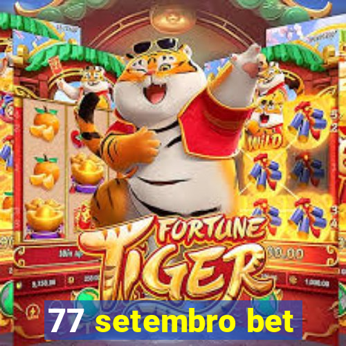 77 setembro bet