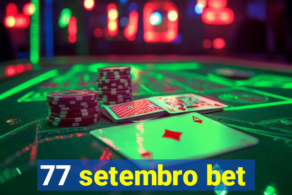 77 setembro bet