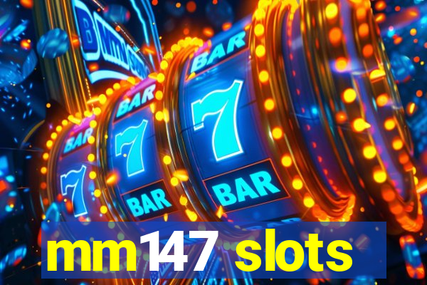 mm147 slots