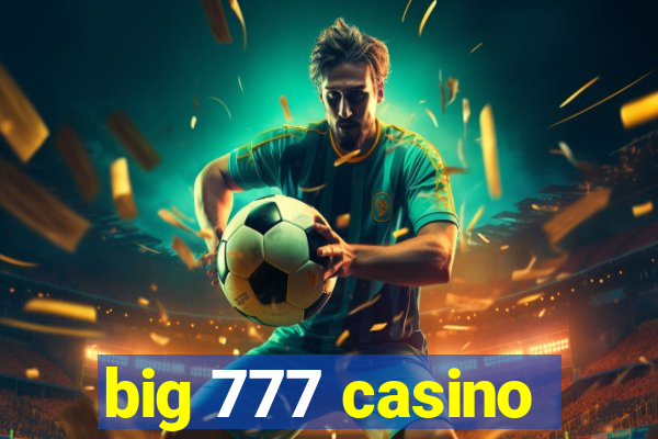 big 777 casino