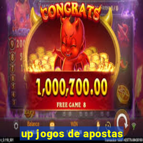 up jogos de apostas