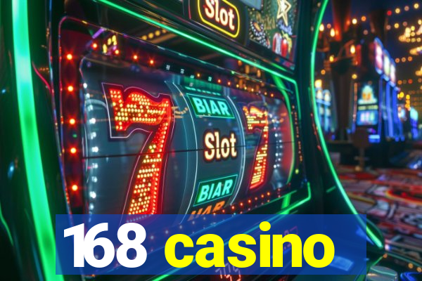 168 casino