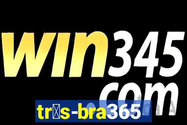 tr谩s-bra365