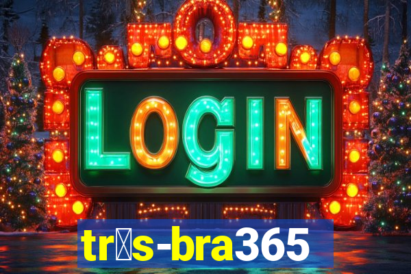 tr谩s-bra365