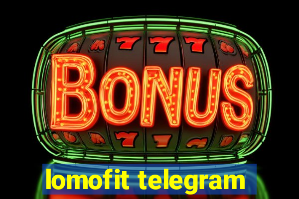 lomofit telegram