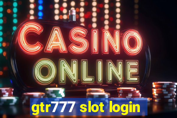 gtr777 slot login