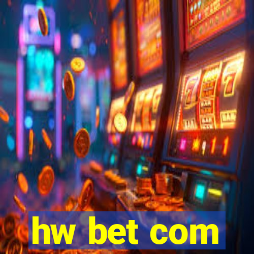 hw bet com