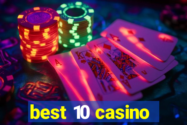 best 10 casino