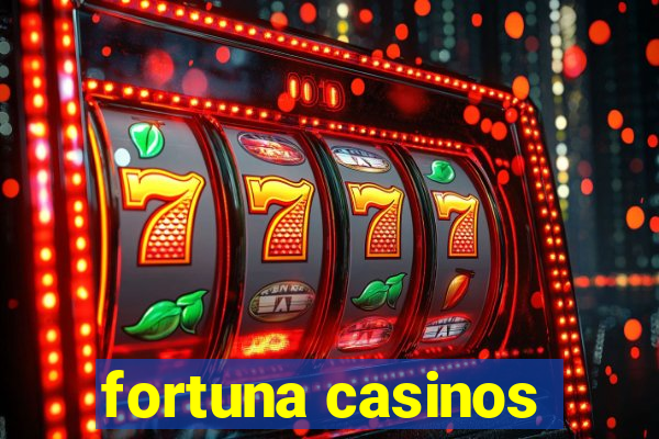 fortuna casinos