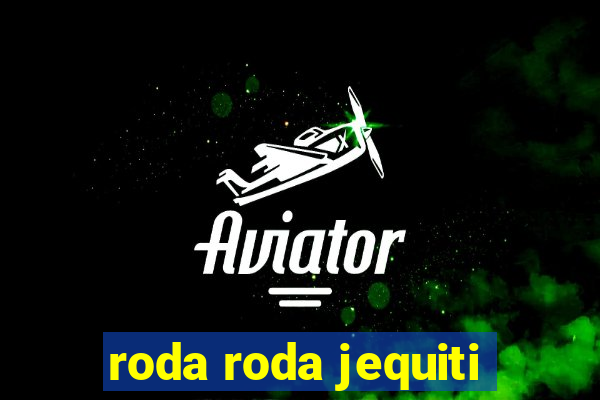 roda roda jequiti