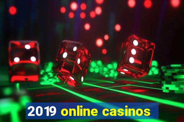 2019 online casinos