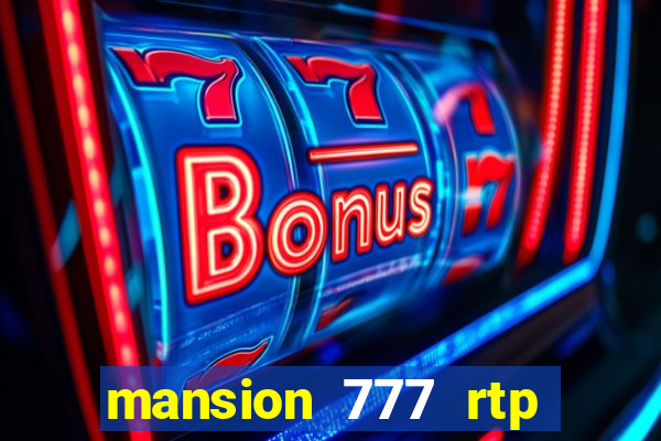 mansion 777 rtp live slot