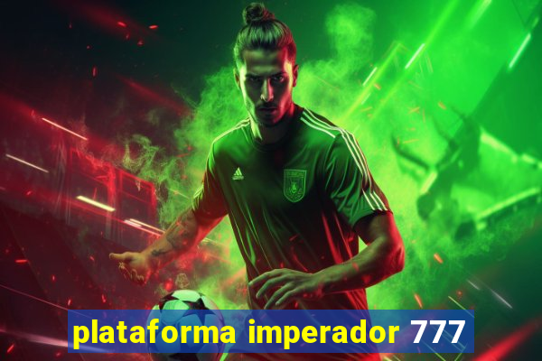 plataforma imperador 777