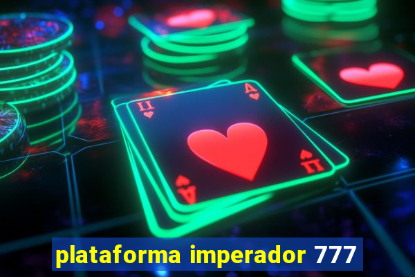 plataforma imperador 777