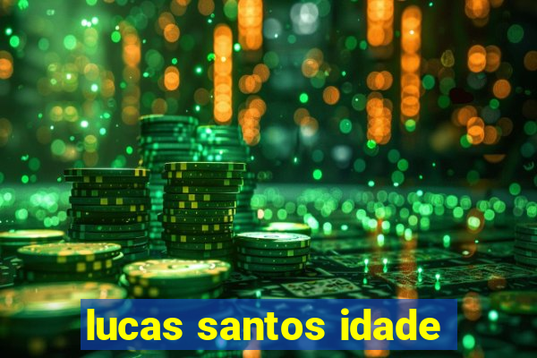 lucas santos idade