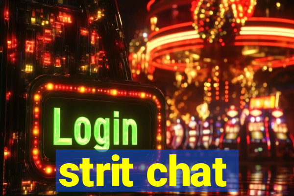 strit chat