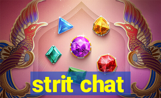 strit chat