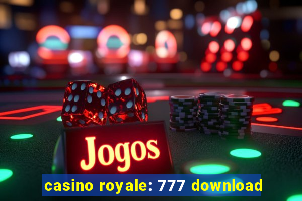 casino royale: 777 download