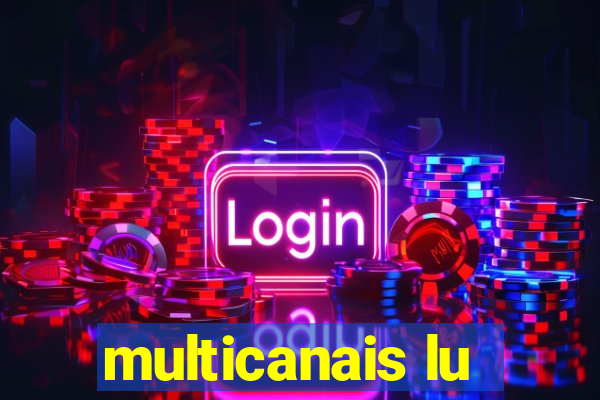 multicanais lu